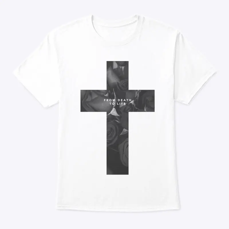 (White) From Death To Life Shirt